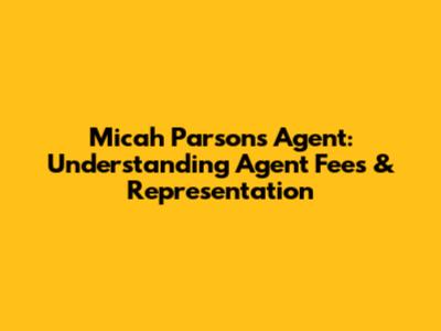 Micah Parsons Agent: Understanding Agent Fees & Representation