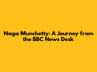 Naga Munchetty: A Journey from the BBC News Desk