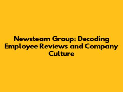 Newsteam Group: Decoding Employee Reviews and Company Culture