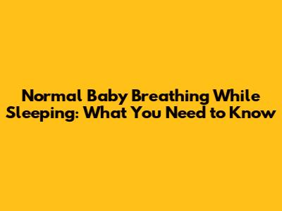 Normal Baby Breathing While Sleeping: What You Need to Know