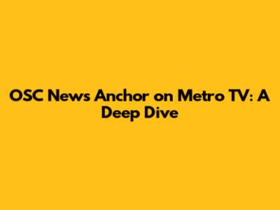 OSC News Anchor on Metro TV: A Deep Dive