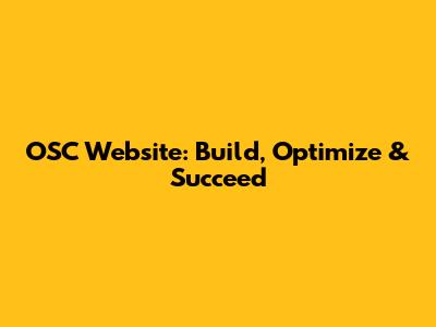 OSC Website: Build, Optimize & Succeed