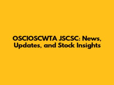 OSCIOSCWTA JSCSC: News, Updates, and Stock Insights