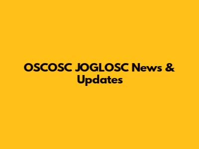 OSCOSC JOGLOSC News & Updates