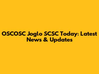 OSCOSC Joglo SCSC Today: Latest News & Updates
