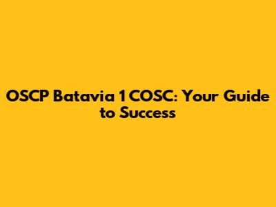 OSCP Batavia 1 COSC: Your Guide to Success