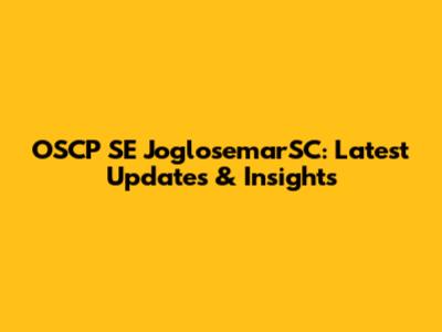 OSCP SE JoglosemarSC: Latest Updates & Insights