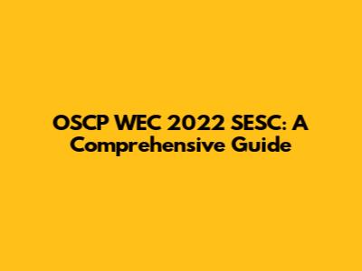 OSCP WEC 2022 SESC: A Comprehensive Guide