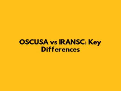 OSCUSA vs IRANSC: Key Differences