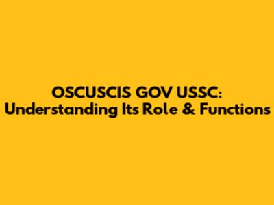 OSCUSCIS GOV USSC: Understanding Its Role & Functions
