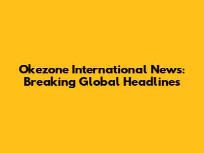 Okezone International News: Breaking Global Headlines