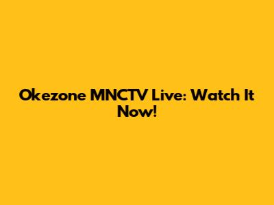 Okezone MNCTV Live: Watch It Now!
