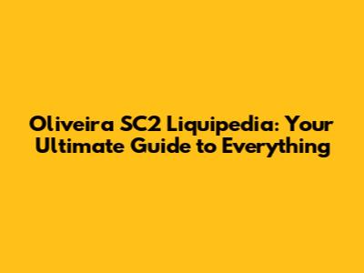 Oliveira SC2 Liquipedia: Your Ultimate Guide to Everything