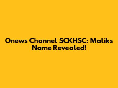 Onews Channel SCKHSC: Malik's Name Revealed!