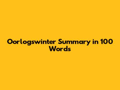 Oorlogswinter Summary in 100 Words
