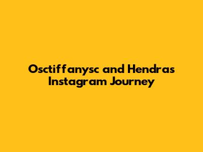 Osctiffanysc and Hendra's Instagram Journey