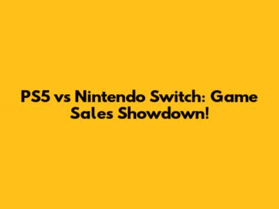 PS5 vs Nintendo Switch: Game Sales Showdown!
