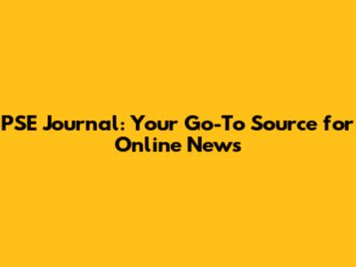 PSE Journal: Your Go-To Source for Online News
