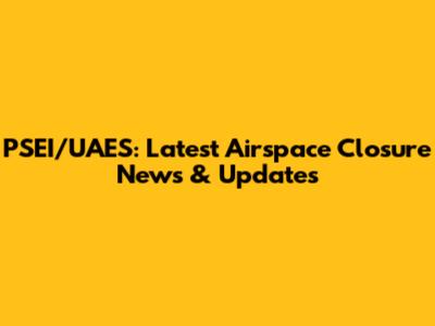 PSEI/UAES: Latest Airspace Closure News & Updates
