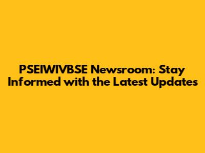 PSEIWIVBSE Newsroom: Stay Informed with the Latest Updates