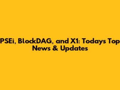 PSEi, BlockDAG, and X1: Today's Top News & Updates