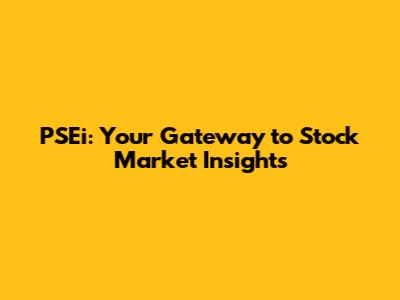 PSEi: Your Gateway to Stock Market Insights