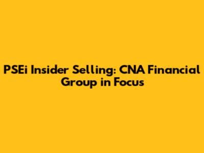 PSEi Insider Selling: CNA Financial Group in Focus