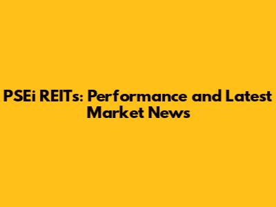 PSEi REITs: Performance and Latest Market News