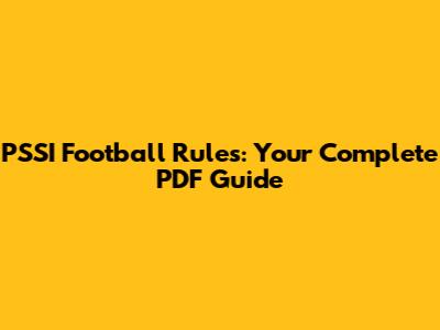 PSSI Football Rules: Your Complete PDF Guide
