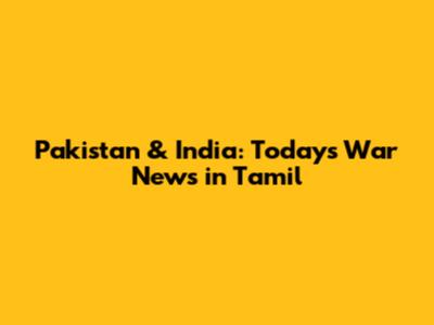 Pakistan & India: Today's War News in Tamil