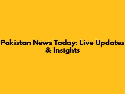 Pakistan News Today: Live Updates & Insights
