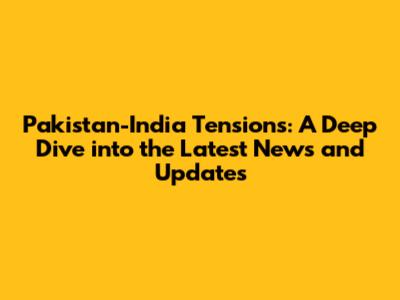 Pakistan-India Tensions: A Deep Dive into the Latest News and Updates