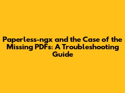 Paperless-ngx and the Case of the Missing PDFs: A Troubleshooting Guide