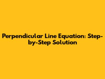 Perpendicular Line Equation: Step-by-Step Solution