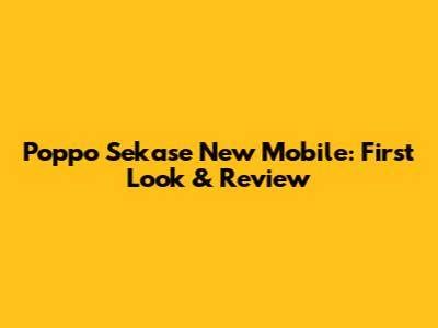 Poppo Sekase New Mobile: First Look & Review