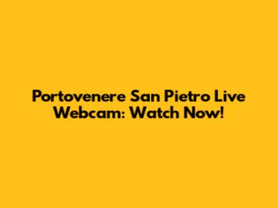 Portovenere San Pietro Live Webcam: Watch Now!