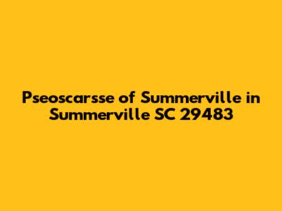 Pseoscar'sse of Summerville in Summerville SC 29483