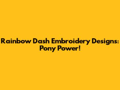Rainbow Dash Embroidery Designs: Pony Power!