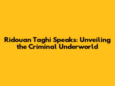 Ridouan Taghi Speaks: Unveiling the Criminal Underworld