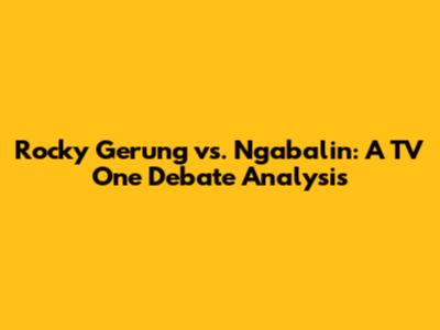 Rocky Gerung vs. Ngabalin: A TV One Debate Analysis