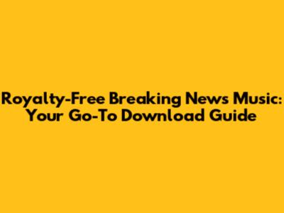 Royalty-Free Breaking News Music: Your Go-To Download Guide