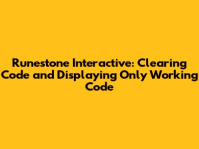 Runestone Interactive: Clearing Code and Displaying Only Working Code