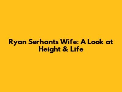 Ryan Serhant's Wife: A Look at Height & Life