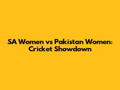 SA Women vs Pakistan Women: Cricket Showdown