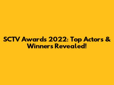 SCTV Awards 2022: Top Actors & Winners Revealed!