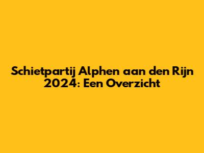Schietpartij Alphen aan den Rijn 2024: Een Overzicht