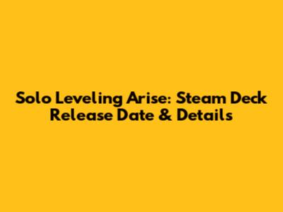Solo Leveling Arise: Steam Deck Release Date & Details