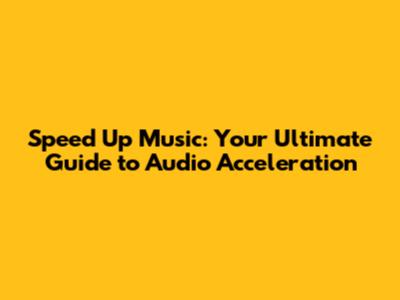 Speed Up Music: Your Ultimate Guide to Audio Acceleration