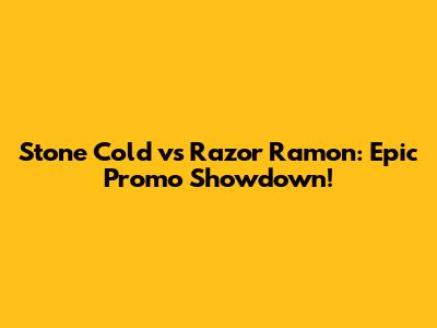 Stone Cold vs Razor Ramon: Epic Promo Showdown!