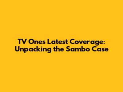 TV One's Latest Coverage: Unpacking the Sambo Case